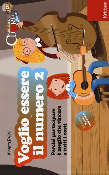 Voglio essere il numero 2. Perché partecipare è meglio che vincere a tutti i costi. Con CD Audio - Alberto Pellai - Libro Erickson 2016, Parlami del cuore. Le favole di Alberto Pellai | Libraccio.it