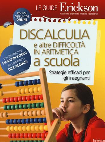 Discalculia e altre difficoltà in matematica a scuola. Strategie efficaci per gli insegnanti. Con Contenuto digitale per download e accesso online  - Libro Erickson 2017, Le guide Erickson | Libraccio.it