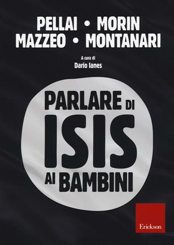 Parlare di Isis ai bambini  - Libro Erickson 2016 | Libraccio.it