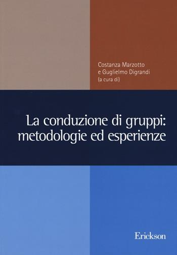 La conduzione di gruppi: metodologie ed esperienze  - Libro Erickson 2016, Metodi e tecniche del lavoro sociale | Libraccio.it