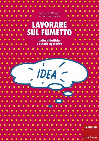 Lavorare sul fumetto. Unità didattiche e schede operative - Ferruccio Bianchi, Patrizia Farello - Libro Erickson 2016, I materiali | Libraccio.it