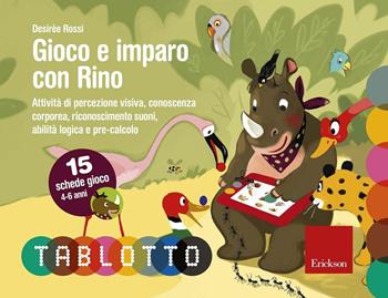 Gioco e imparo con Rino. Schede per Tablotto 4 - 6 - Desirèe Rossi - Libro Erickson 2016, Tablotto | Libraccio.it