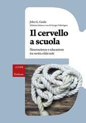 Il cervello a scuola. Neuroscienze e educazione tra verità e falsi miti