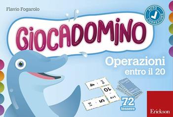 Operazioni entro il 20. Giocadomino - Flavio Fogarolo - Libro Erickson 2016, I materiali | Libraccio.it
