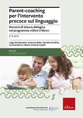 Parent-coaching per l'intervento precoce sul linguaggio. Percorsi di lettura dialogica nel programma "Oltre il libro"