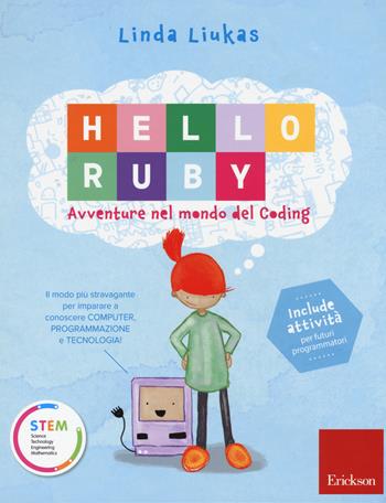 Hello Ruby. Avventure nel mondo del coding. Ediz. a colori - Linda Liukas - Libro Erickson 2017 | Libraccio.it