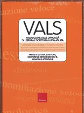 Vals. Valutazione delle difficoltà di lettura e scrittura in età adulta. Prove di lettura, scrittura. competenze metafonologiche, memoria e attenzione