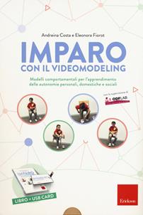 Imparo con il video modeling. Modelli comportamentali per l'apprendimento delle autonomie personali, domestiche e sociali. Con USB Flash Drive - Andreina Costa, Eleonora Fiorot - Libro Erickson 2018, Software didattico | Libraccio.it