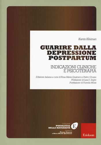 Guarire dalla depressione postpartum. Indicazioni cliniche e psicoterapia - Karen Kleiman - Libro Erickson 2017, Psicologia della maternità | Libraccio.it