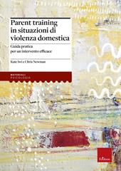 Parent training in situazioni di violenza domestica. Guida pratica per un intervento efficace