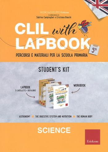 CLIL with lapbook. Science. Quinta. Student's kit  - Libro Erickson 2017, I materiali | Libraccio.it