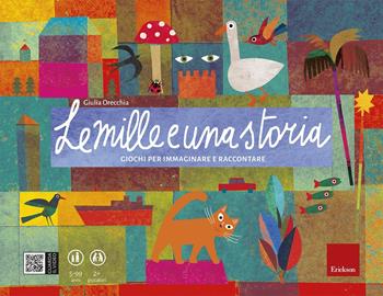 Le mille e una storia. Giochi per raccontare e immaginare - Giulia Orecchia - Libro Erickson 2017, I materiali | Libraccio.it