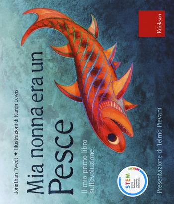 Mia nonna era un pesce. Ediz. a colori - Jonathan Tweet - Libro Erickson 2017 | Libraccio.it