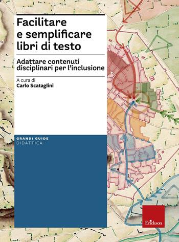 Facilitare e semplificare libri di testo. Adattare contenuti disciplinari per l'inclusione. Con Contenuto digitale per download e accesso online  - Libro Erickson 2017, Le guide Erickson | Libraccio.it