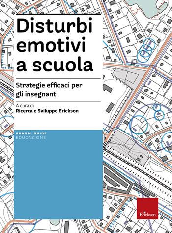 Disturbi emotivi a scuola. Strategie efficaci per gli insegnanti. per download e accesso online  - Libro Erickson 2017, Le guide Erickson | Libraccio.it