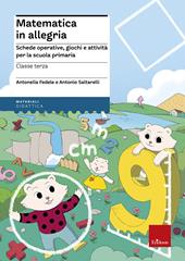 Matematica in allegria. Schede operative, giochi e attività per la scuola primaria. Per la 3ª classe elementare