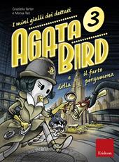Agata Bird e il furto della pergamena. I mini gialli dei dettati. Vol. 3 -  Graziella Tarter, Monja Tait - Libro Erickson 2018, I materiali
