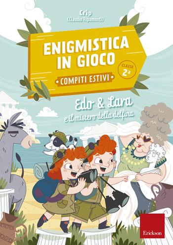 Edo & Lara e il mistero della delfina. Enigmistica in gioco. Compiti estivi. Classe 2ª - Claudio Ripamonti - Libro Erickson 2018, I materiali | Libraccio.it