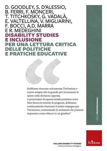Disability studies e inclusione. Per una lettura critica delle politiche e pratiche educative  - Libro Erickson 2018, Disability studies | Libraccio.it