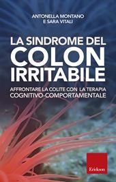 La sindrome del colon irritabile. Affrontare la colite con la terapia cognitivo-comportamentale