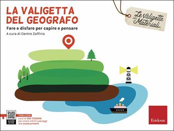 La valigetta del geografo. Fare e disfare per capire e pensare - Alessandra Falconi - Libro Erickson 2018, I materiali | Libraccio.it