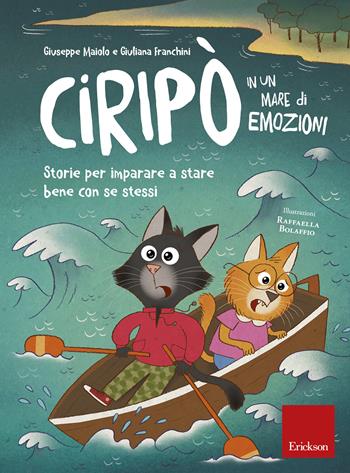 Ciripò in un mare di emozioni. Storie per imparare a stare bene con se stessi - Giuseppe Maiolo, Giuliana Franchini - Libro Erickson 2018, Capire con il cuore | Libraccio.it