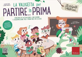 La valigetta per partire... in prima. Percorsi di accoglienza, inclusione e osservazione per i primi mesi in classe - Desirèe Rossi, Anna Marinelli - Libro Erickson 2018, I materiali | Libraccio.it