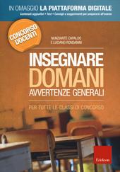 Insegnare domani. Avvertenze generali. Per tutte le classi di concorso. Concorso docenti. Con aggiornamento online