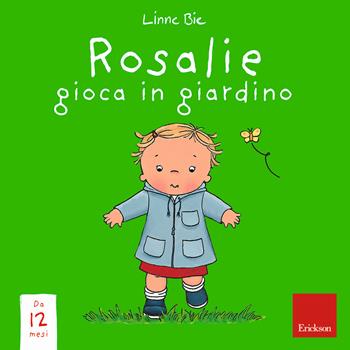 Rosalie gioca in giardino. Ediz. a colori - Linne Bie - Libro Erickson 2018 | Libraccio.it