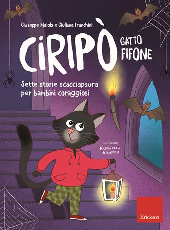 Ciripò gatto fifone. Sette storie scacciapaura per bambini coraggiosi - Giuseppe Maiolo, Giuliana Franchini - Libro Erickson 2018, Capire con il cuore | Libraccio.it