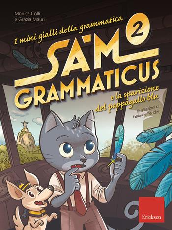 I mini gialli della grammatica. Vol. 2: Sam Grammaticus e la sparizione del pappagallo blu - Monica Colli, Grazia Mauri - Libro Erickson 2018, I materiali | Libraccio.it