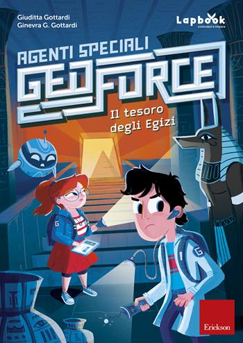 Il tesoro degli egizi. Agenti speciali Geoforce - Giuditta Gottardi, Ginevra Giorgia Gottardi - Libro Erickson 2019, I materiali | Libraccio.it