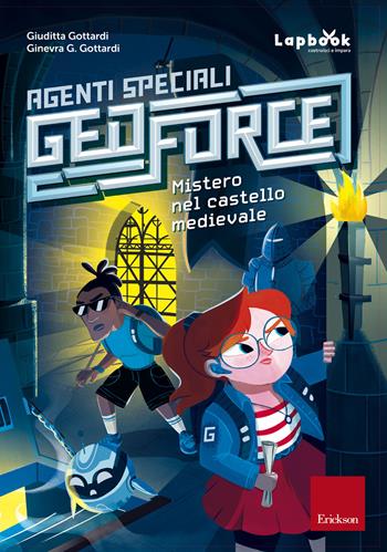 Mistero nel castello medievale. Agenti speciali Geoforce - Giuditta Gottardi, Ginevra Giorgia Gottardi - Libro Erickson 2019, I materiali | Libraccio.it