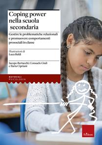 Coping Power nella scuola secondaria. Gestire le problematiche relazionali e promuovere comportamenti prosociali in classe. Con Libro in brossura: Siamo un gruppo - Iacopo Bertacchi, Consuelo Giuli, Ilaria Cipriani - Libro Erickson 2019, I materiali | Libraccio.it