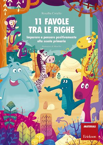 11 favole tra le righe. Imparare a pensare positivamente alla scuola primaria - Rosalba Corallo - Libro Erickson 2019, I materiali | Libraccio.it