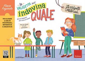 La valigetta dell'indovina quale. Giochi didattici per tutta la classe - Flavio Fogarolo - Libro Erickson 2019, Giochi educativi | Libraccio.it