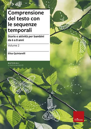 Comprensione del testo con le sequenze temporali. Storie e attività per bambini da 6 a 8 anni. Vol. 2 - Elisa Quintarelli - Libro Erickson 2019, I materiali | Libraccio.it