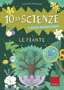 Image of Le piante. 10 in scienze. Osservo, sperimento, gioco! Con Altro m...