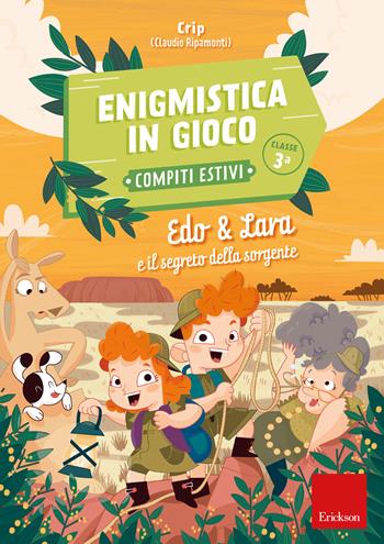 Edo & Lara e il segreto della sorgente. Enigmistica in gioco. Compiti estivi. Classe 3ª - Claudio Ripamonti - Libro Erickson 2019, I materiali | Libraccio.it