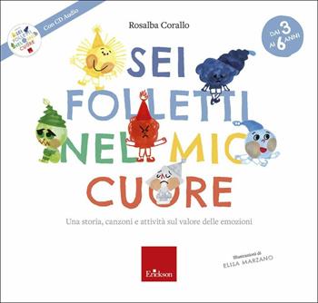 Sei folletti nel mio cuore. Una storia, canzoni e attività sul valore delle emozioni. Ediz. a colori. Con CD-Audio - Rosalba Corallo - Libro Erickson 2020, Capire con il cuore | Libraccio.it