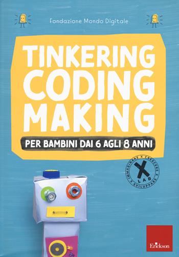 Tinkering coding making per bambini dai 6 agli 8 anni  - Libro Erickson 2019, I materiali | Libraccio.it
