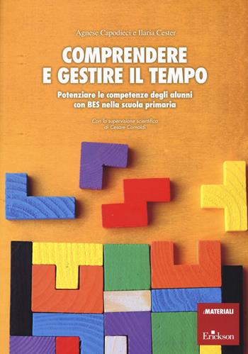 Comprendere e gestire il tempo. Potenziare le competenze degli alunni con BES nella scuola primaria - Agnese Capodieci, Ilaria Cester - Libro Erickson 2019, I materiali | Libraccio.it