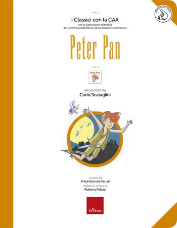 Peter Pan. Ediz. a colori. Con Contenuto digitale per download e accesso on line - Carlo Scataglini - Libro Erickson 2019, I classici con la CAA | Libraccio.it