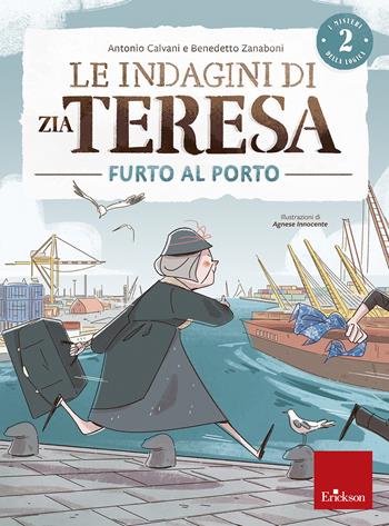 Le indagini di zia Teresa. I misteri della logica. Vol. 2: Furto al porto. - Antonio Calvani, Benedetto Zanaboni - Libro Erickson 2019, I materiali | Libraccio.it