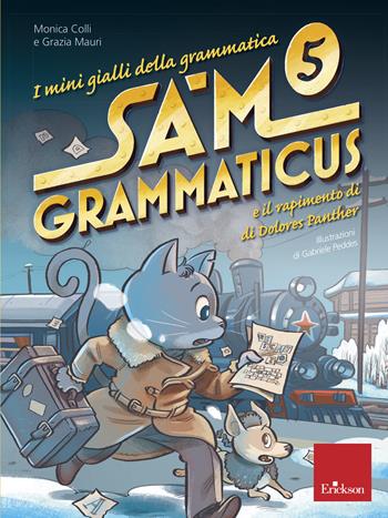 I mini gialli della grammatica. Vol. 5: Sam Grammaticus e il rapimento di Dolores Panther - Monica Colli, Grazia Mauri - Libro Erickson 2019, I materiali | Libraccio.it