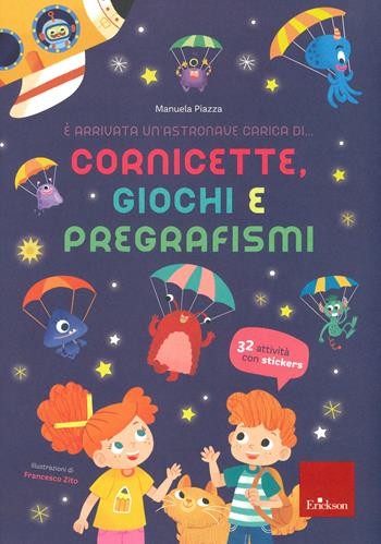 È arrivata un'astronave carica di... cornicette, giochi e pregrafismi. Ediz. a colori - Manuela Piazza - Libro Erickson 2019, Quaderni operativi | Libraccio.it