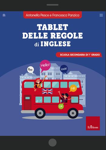 Tablet delle regole di inglese. Scuola secondaria di 1º grado - Antonella Pesce, Francesca Panzica - Libro Erickson 2020, I materiali | Libraccio.it