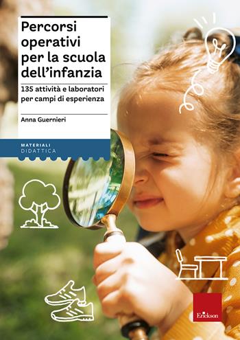 Percorsi operativi per la scuola dell'infanzia. 135 attività e laboratori per campi di esperienza. Con Libro in brossura: La stravagante avventura del principe Solino - Anna Guernieri - Libro Erickson 2020, I materiali | Libraccio.it