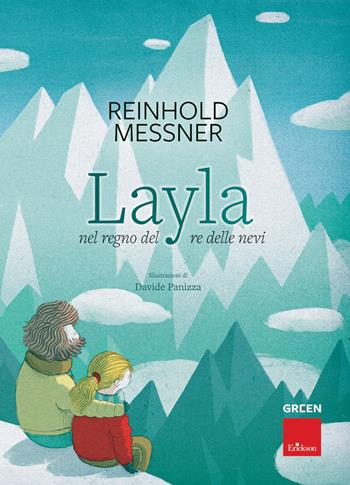 Layla nel regno del re delle nevi - Reinhold Messner - Libro Erickson 2019, Capire con il cuore | Libraccio.it