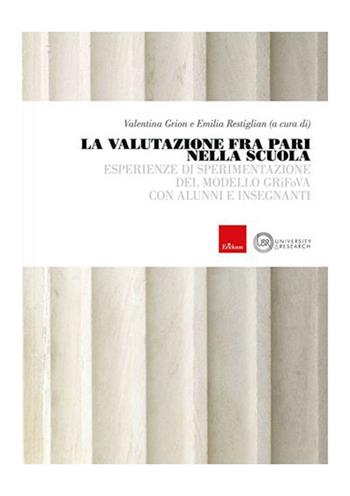 La valutazione fra pari nella scuola. Esperienze di sperimentazione del modello GRiFoVA con alunni e insegnanti  - Libro Erickson 2020 | Libraccio.it